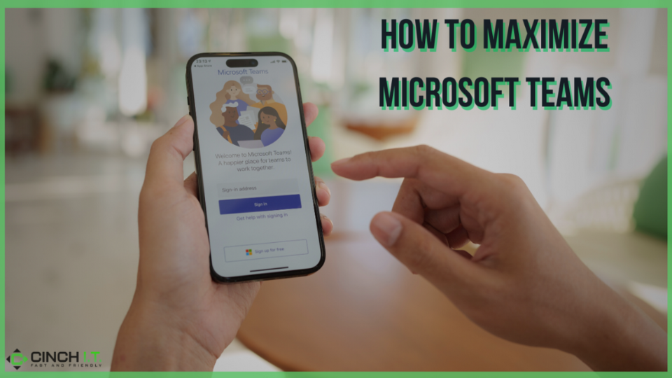 How to Maximize Microsoft Teams; The Next-Gen SMB